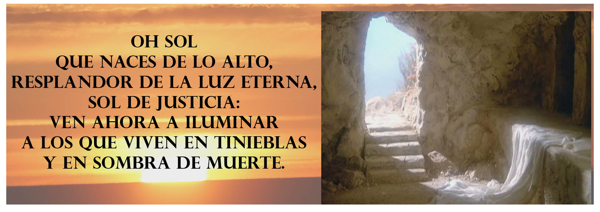 Oriens: Oh Sol que naces de lo alto (Día sexto)