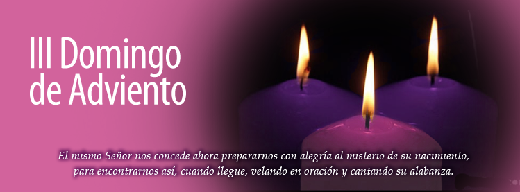 Domingo III de Adviento