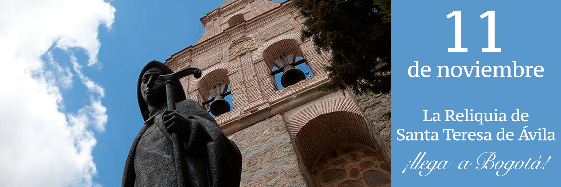 BOLETÍN DE PRENSA Desde España llega a Bogotá el próximo martes, 11 de noviembre, la reliquia de Santa Teresa de Ávila