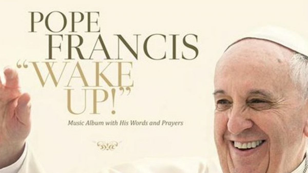 Lanzan disco pop-rock con voz y fragmentos de discursos del papa Francisco: Wake up