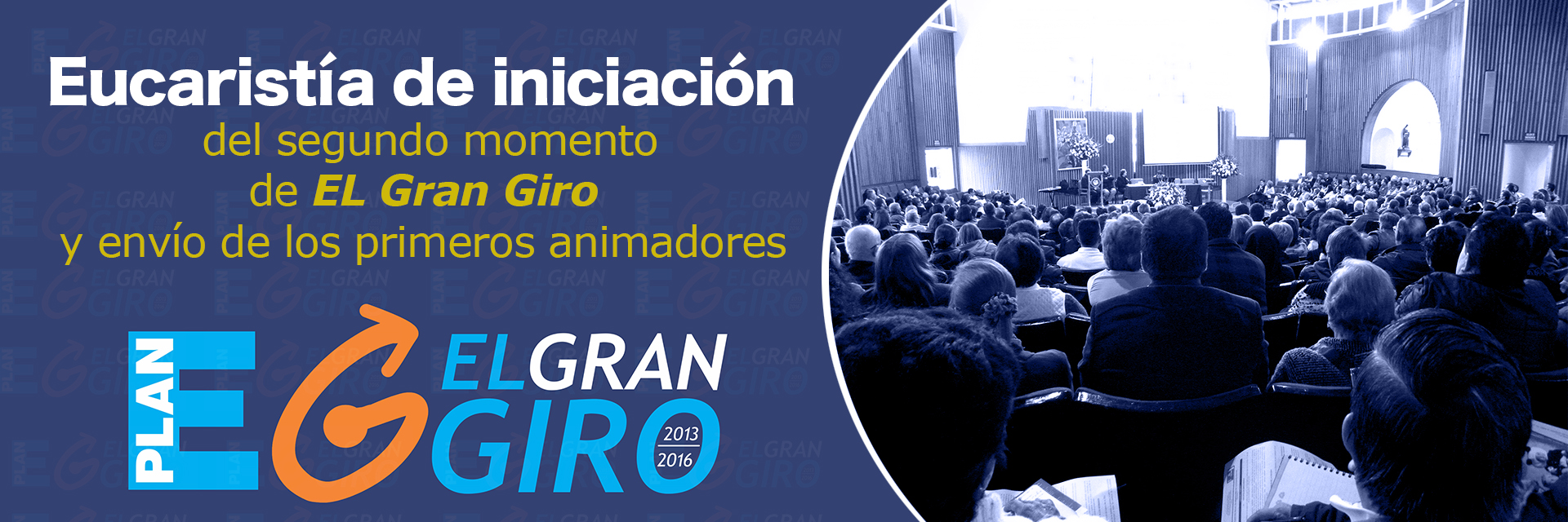 Eucaristía de Iniciación del segundo momento de El Gran Giro y envío de los primero animadores